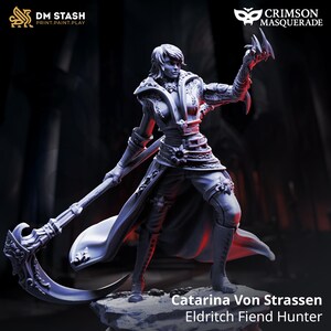 May include: A detailed figurine of Catarina Von Strassen, Eldritch Fiend Hunter, holding a scythe and a clawed weapon. The figure is in a dynamic pose, with intricate details on the clothing and weapons. The DM Stash and Crimson Masquerade logos are visible.