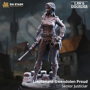 May include: A detailed miniature figure of Lieutenant Gwendolen Proud, Senior Justiciar, holding a sword. The figure is dressed in a detailed uniform with handcuffs and a book. The figure is standing on a stone base. The text "Law & Disorder" is in the upper right corner.