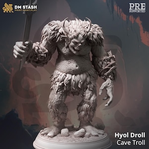 May include: A detailed, gray, 3D printed miniature of a cave troll, also known as a Hyol Droll, holding a weapon. The miniature is posed standing on a round base.