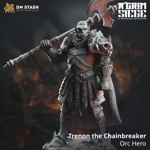 May include: A detailed figurine of Trenon the Chainbreaker, an Orc Hero, holding a large axe. The figure is clad in ornate armor with a fur collar and cape. The image includes the logos for DM Stash and Grim Siege.