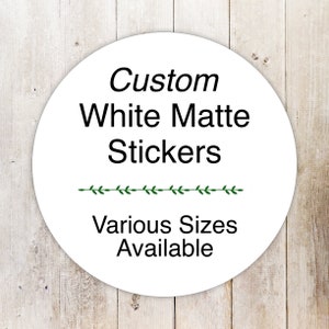 Custom White Matte Round Circle Labels,Personalized Sticker,Custom Labels,Logo Stickers,Business Stickers,Packaging Stickers,Product Labels
