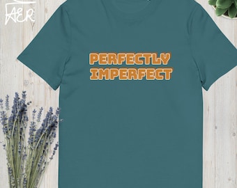 Perfekt unperfektes T-Shirt, Motivations-Shirt, Inspirations-Zitat-Shirt, Frauen-T-Shirts