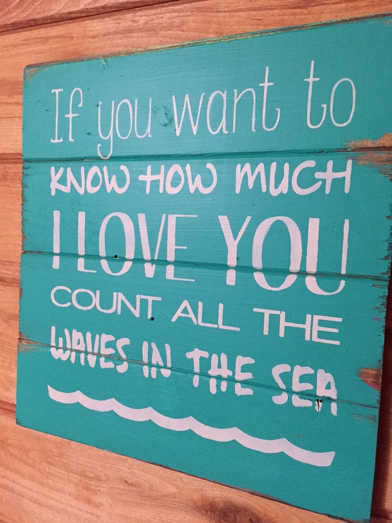 If you want to know how much I love you count all the waves in | Etsy Drunk I Love You Does It Count