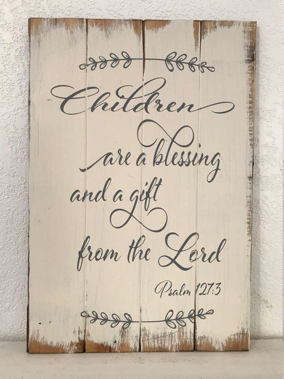 children are a blessing and a gift from the lord 14w etsy