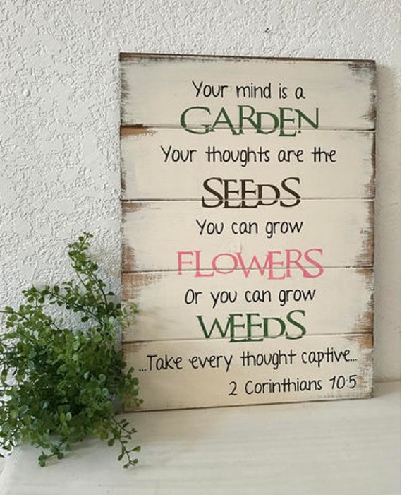 FLOWERS/WEEDS Lovely Decorative Hand-crafted Sign YOUR MIND IS A GARDEN FLOWERS/WEEDS Lovely Decorative Hand-crafted Sign YOUR MIND IS A GARDEN
