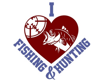 SVG Cut File I Love Fishing and Hunting Design #01 MTC SCAL Cricut Silhouette Cutting Files Sublimination Vinyl Crafting