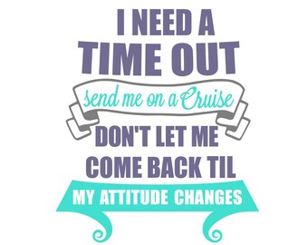 SVG Cut File Time Out Cruise #01 Quote Saying ScanNCut MTC SCAL Cricut Silhouette Digital Cutting File Sublimination HtV Vinyl