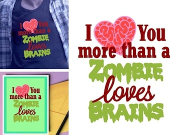 SVG Cut File I Love you more than a Zombie Loves Brains Design #03 Embellishment Cutting File MTC SCAL Cricut Silhouette Cutting Files