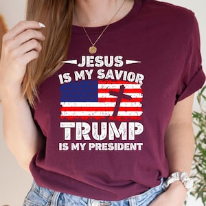 Jesus is My Savior Trump is My President Shirt, Religious Political Shirt,Trump Usa Flag Tee,Christian Shirts,Patriotic Faith Trump Shirt