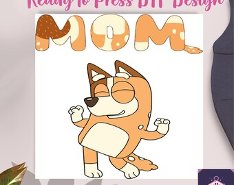 Chilli Mom DTF Transfers,Bluey Mom Heat Transfer,Bluey Family Wholesale Dtf, Chilli Mum Dancing Gang Print,Bluey Mum Gift Dtf,Bluey Birthday