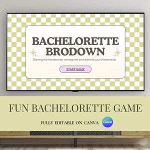 May include: A digital display shows a bachelorette party game titled "BACHELORETTE BRODOWN" with a start button. The background is a checkered pattern in light green and white. Below, text reads "FUN BACHELORETTE GAME" and "FULLY EDITABLE ON CANVA".