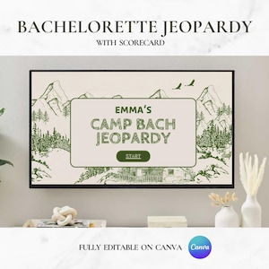 May include: A framed "Bachelorette Jeopardy" game with a nature-themed design. The game features the text "Emma's Camp Bach Jeopardy" and a "Start" button. The background includes illustrations of mountains, trees, and a cabin. The words "Fully Editable on Canva" are also visible.