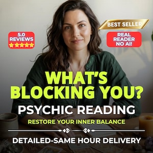 May include: A psychic reading service advertisement featuring text that reads WHAT'S BLOCKING YOU? PSYCHIC READING RESTORE YOUR INNER BALANCE DETAILED-SAME HOUR DELIVERY. Includes badges for 5.0 REVIEWS, BEST SELLER, and REAL READER NO AI!
