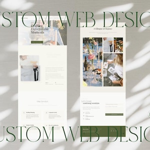 May include: A mockup of a website design with the text "CUSTOM WEB DESIGN" in a dark green font. The website design features images and text, with the words "Crafting Unforgettable Moments" and "A Glimpse of Elegance".