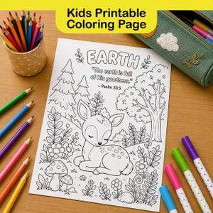 May include: A printable colouring page featuring a line art illustration of a fawn resting in a forest setting with flowers, trees, and mushrooms. The text reads EARTH, The earth is full of His goodness, Psalm 33:5. Coloured pencils and markers are nearby.