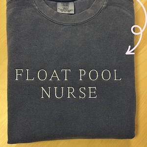 Embroidered Float pool nurse Sweatshirt, Nurse Tshirt Float Nurse Gift,Float Nurse Shirt, Float Pool Nurse Shirt,Registered Nurse sweatshirt