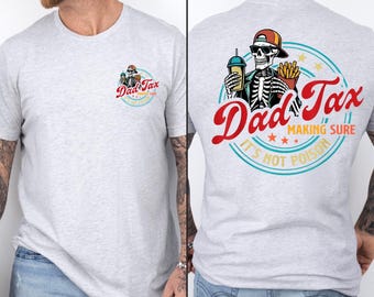 Comfort Colors® Dad Tax T-Shirt, Funny Dad Tax Shirt for Dad, Funny Dad Gift, Funny Dad Gift, New Dad Shirt, Funny Dad Jokes Tee, Dad Gift
