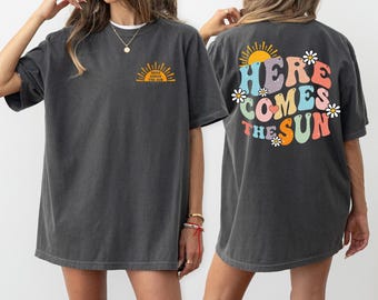 Here Comes The Sun Shirt,Summer Shirt,Vacation Shirt,Holiday Shirt,Groovy Girls Trip Shirt,Trip Shirt,Travel T- Shirt,Sun Shirt,Beach Shirt