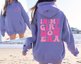 In My Girl Mom Era Hoodie, Custom Mama Hoodie, Mom Sweatshirt, Mama Crewneck, New Mom Shirt, Mother's Day Gift, Gift For Mom