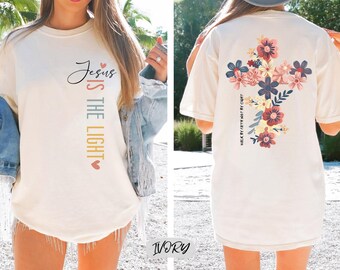 Jesus Is The Light Shirt, Floral Christian Gift Women, Bible Verse, Motivational Quotes,Floral Religious Mom,Christian Cross,Comfort Colors
