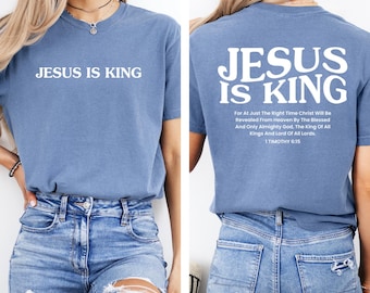 Jesus Is King Shirt Jesus Tshirt Christian Merch Bible Verse Tee Oversized Christian Streetwear Faith Based Clothing Religious Apparel Gift