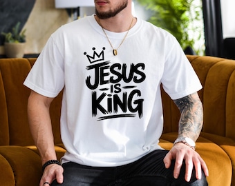 Jesus Is King T-Shirt For Him Jesus Shirt Christian Gift For Him Jesus Christ TShirt Religious T-Shirt Catholic Gift For Him God is Good