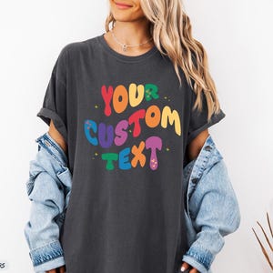 Comfort Colors® Custom Your Text LGBT Shirt,Personalized LGBTQ Shirt,Custom Rainbow Text Shirts,Gay Gift Shirt,Pride Parade Matching Shirt