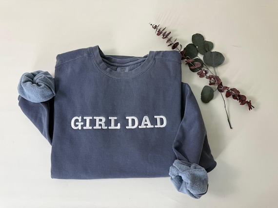Girl Dad Embroidered Shirt, Custom Girl Dad  Shirt, Father's Day Gift, Dad Life Shirt, New Dad Gift, Custom Embroidery, Girl Dad Apparel