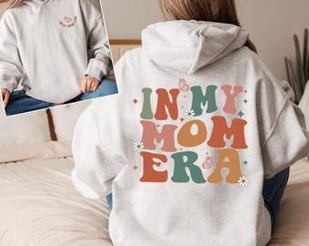 In my Mom Era Hoodie, Custom Mama Hoodie, Mom Sweatshirt, Mama Crewneck, New Mom Shirt, Mother's Day Gift, Gift For Mom