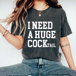 Funny Adult Humor Drinking Gift Comfort Colors Shirt,Inappropriate Shirts,Sarcasm Funny Shirt,Funny Adulting Shirt, Funny Bachelorette Shirt