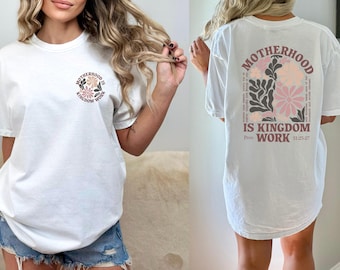 Motherhood Is Kingdom Work Shirt, Comfort Colors Christian Mom Tee,  Scripture Gift for New Mom, Faith Based Motherhood Apparel