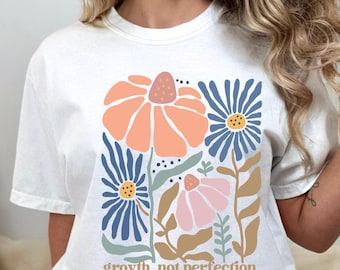 Growth Not Perfection Shirt - Mental Health Positive Quote Tee,