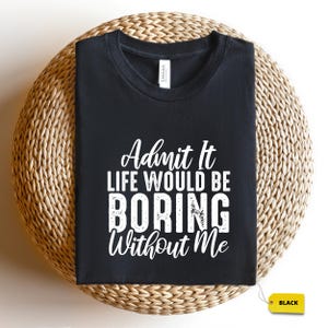 Sarcastic Shirt, Funny Quote Hoodie, Witty Statement Tee, Humor Sweatshirt, Confident Top, Gift For Friends, Birthday Party Starter, Trendy