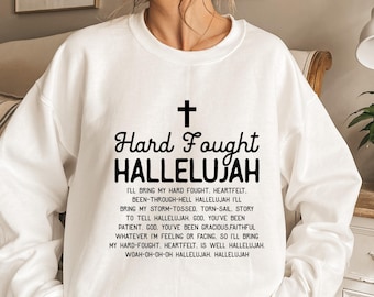 Hard Fought Hallelujah Sweatshirt, Christian Worship Lyric Crewneck