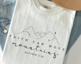 Faith Can Move Mountains Shirt, Comfort Colors Christian Tee