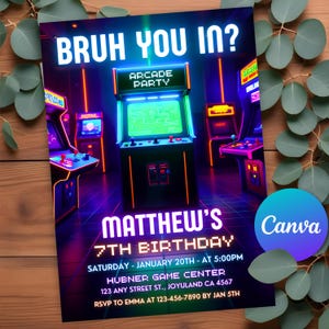 May include: A retro-style birthday party invitation with a neon arcade game theme. The invitation features the text "Bruh You In?" and "Matthew's 7th Birthday". The invitation also includes details about the party, including the date, time, and location.