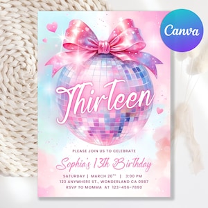 May include: A birthday invitation with a disco ball design. The invitation features the word "Thirteen" in cursive, a pink bow, and the text "Sophia's 13th Birthday". The background is a mix of pink, blue, and white.