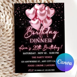 May include: A black and pink birthday dinner invitation with a pink heart balloon design. The text reads "Birthday Dinner Ava's 20th Birthday! Saturday. Nov 10. 6:00 PM The Party Venue 123 Anywhere St., Any City CA Food | Drink | Laughs RSVP to Emma at +123.456.7890"