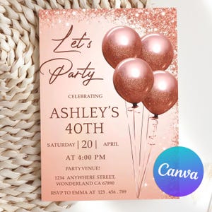 Editable Rose Gold Birthday Invitation, Let's Party Rose Gold Balloons Birthday Invitation for Women, Rose Gold Invitation Canva Template