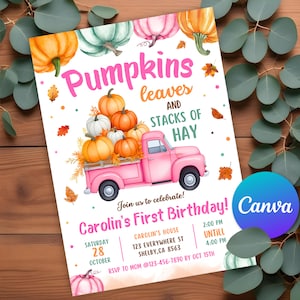 May include: A pink truck with a bed full of pumpkins, leaves, and hay. The truck is on a white background with the text "Pumpkins leaves and stacks of hay" in pink and black. The text "Join us to celebrate! Carolin's First Birthday!" is in pink and black. The date and time of the event are listed below, along with the address and RSVP information.