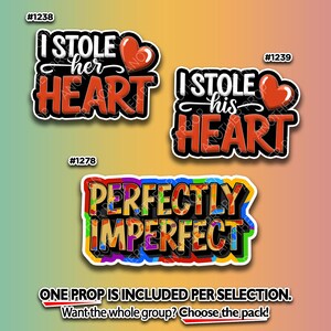 May include: Three sticker designs with black outlines. Two stickers read "I stole her HEART" and "I stole his HEART" with a red heart graphic. The third sticker says "PERFECTLY IMPERFECT" in colorful letters.
