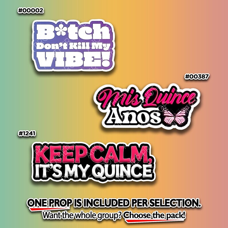 May include: Three sticker designs with text. One says "B*tch Don't Kill My Vibe!" in white and purple. Another says "Mis Quince Anos" with a butterfly. The third says "Keep Calm, It's My Quince" in pink and black.
