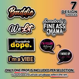 May include: A collection of seven sticker designs with phrases like "Baddie," "We Lit," and "I'm a Vibe." Each sticker has a unique font and color scheme, with a black and white border. The text "7 DESIGN CHOICES" is also visible.