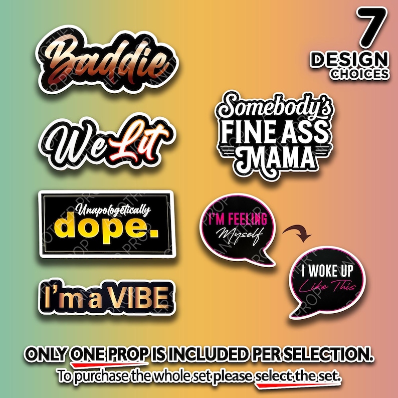 May include: A collection of seven sticker designs with phrases like "Baddie," "We Lit," and "I'm a Vibe." Each sticker has a unique font and color scheme, with a black and white border. The text "7 DESIGN CHOICES" is also visible.