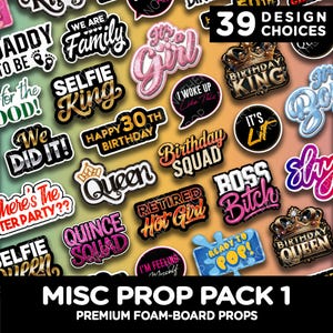 May include: A collection of 39 foam-board photo booth props featuring various phrases and designs including Birthday King, Birthday Queen, Selfie King, It's a Girl, We Are Family, Happy 30th Birthday, Birthday Squad, and Ready to Pop in assorted colors.