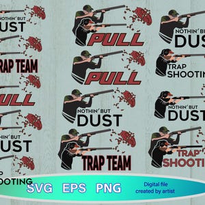May include: A digital file with illustrations of people shooting shotguns at clay targets. Text includes "NOTHIN' BUT DUST", "TRAP TEAM", "PULL", and "TRAP SHOOTING". The file formats are SVG, EPS, and PNG.