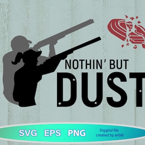 May include: A silhouette of two people shooting clay pigeons with shotguns. The text "Nothin' But Dust" is written in black letters on a light blue background.
