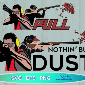 May include: Digital illustration of two shooting scenes. The top scene shows two figures aiming shotguns with the word "PULL" in red. The bottom scene shows two figures aiming shotguns with the words "NOTHIN' BUT DUST".