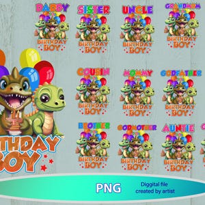 May include: A digital design featuring a green dinosaur with a birthday hat and the text "Birthday Boy" in a colorful banner. The design includes a variety of family member titles, such as "Daddy", "Sister", "Uncle", "Grandmom", "Best Friend", "Cousin", "Mommy", "Godfather", "Brother", "Godmother", "Auntie", and "Grandpa".