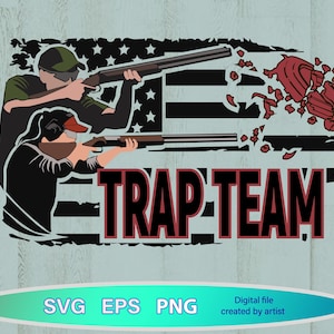 May include: Illustration of two people shooting shotguns with an American flag background and the words "TRAP TEAM". The image includes a broken clay target. The bottom of the image has the words "SVG EPS PNG" and "Digital file created by artist".